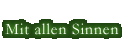 Mit allen Sinnen