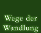 Wege der Wandlung